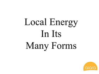 Local Energy
In Its
Many Forms
 