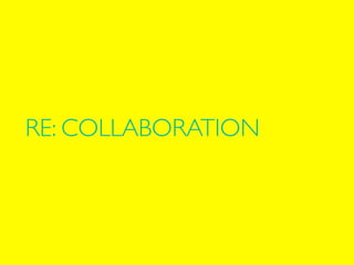 RE: COLLABORATION
 