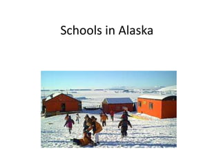 Schools in Alaska
 