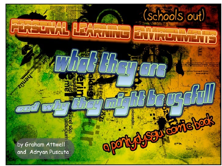 (Schools out). Personal Learning Environments - what they are and why they might be useful