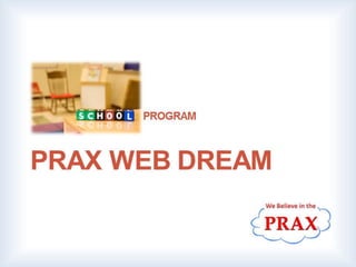 PRAX Schools Program
