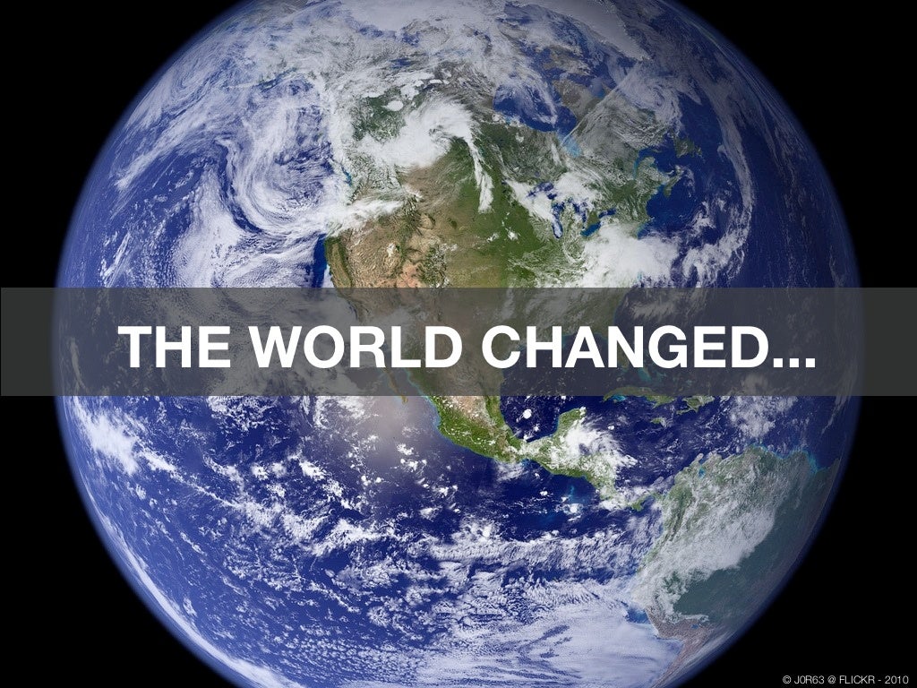 THE WORLD CHANGED... © J0R63