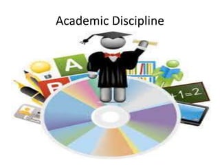 Academic Discipline
 
