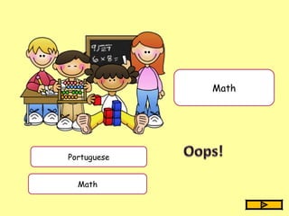 Math
Portuguese
Math