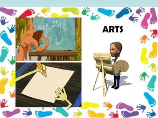 ARTS
 