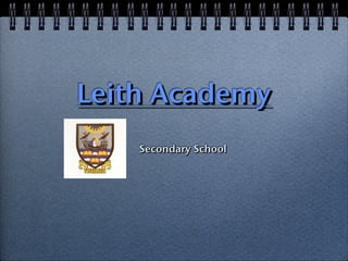 Leith Academy
    Secondary School
 