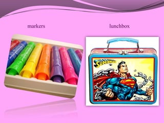 markers   lunchbox
 