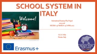 InternationalErasmusPlusProject
2015-2018
NICOSIA 29°MARCH-03°APRIL2017
I.I.S.A. Volta
Nicosia-Italy
 