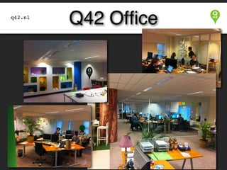 q42.nl

Q42 Ofﬁce

 