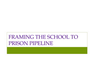 The school to prison pipeline. An overview of the issues and potential ...