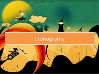 Cronograma
 
