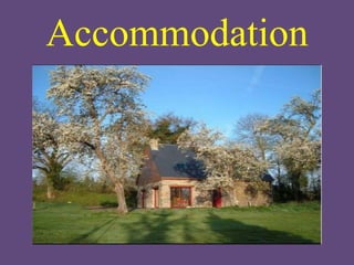 Accommodation
 