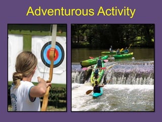 Adventurous Activity
 