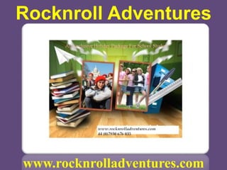 Rocknroll Adventures
www.rocknrolladventures.com
 