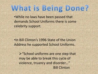   Uniforms make it difficult to stop bullying.