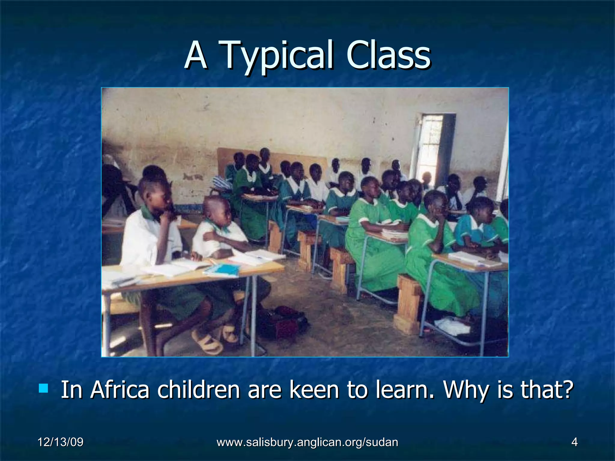 A Typical Class In Africa children are keen to learn. Why is that?