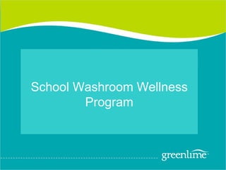 School Washroom Wellness Program 