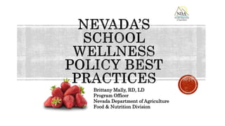 Brittany Mally, RD, LD
Program Officer
Nevada Department of Agriculture
Food & Nutrition Division
 