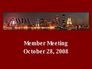 Member Meeting October 28, 2008 