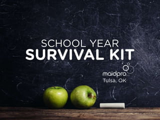 School Year Survival Kit
MaidPro Tulsa
 
