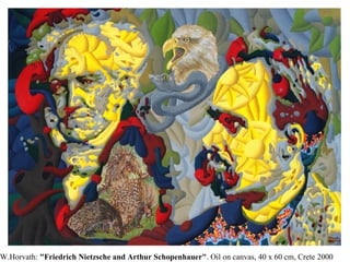 W.Horvath:  &quot;Friedrich Nietzsche and Arthur Schopenhauer&quot; . Oil on canvas, 40 x 60 cm, Crete 2000 