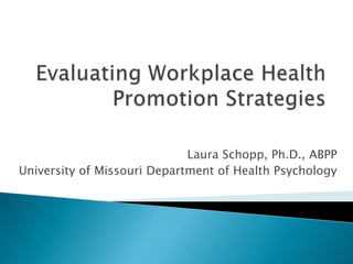 Laura Schopp, Ph.D., ABPP 
University of Missouri Department of Health Psychology 
 
