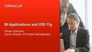 Copyright © 2013, Oracle and/or its affiliates. All rights reserved.1
BI Applications and ODI 11g
Florian Schouten
Senior Director, BI Product Management
 