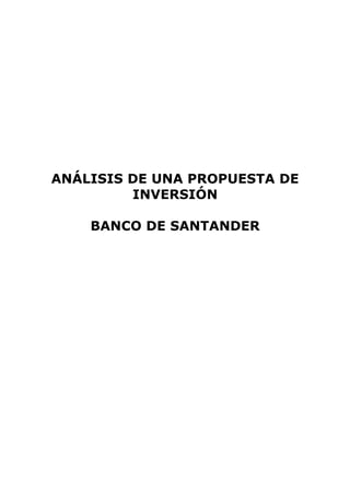 ANÁLISIS DE UNA PROPUESTA DE
INVERSIÓN
BANCO DE SANTANDER
 