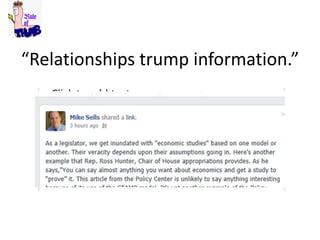 “Relationships trump information.”
 