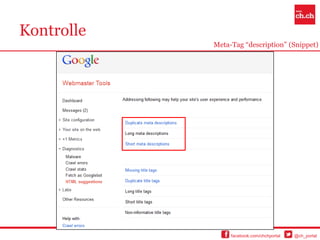 Kontrolle
            Meta-Tag “description” (Snippet)




                 facebook.com/chchportal   @ch_portal
 