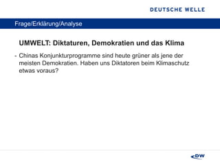 Frage/Erklärung/Analyse UMWELT: Diktaturen, Demokratien und das Klima   Chinas Konjunkturprogramme sind heute grüner als jene der meisten Demokratien. Haben uns Diktatoren beim Klimaschutz etwas voraus?  