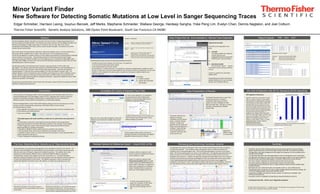 Minor Variant Finder
New Software for Detecting Somatic Mutations at Low Level in Sanger Sequencing Tracesg g q g
Edgar Schreiber, Harrison Leong, Stephan Berosik, Jeff Marks, Stephanie Schneider, Wallace George, Hardeep Sangha, Yoke Peng Lim, Evelyn Chan, Dennis Nagtalon, and Joel Colburn
Thermo Fisher Scientific   Genetic Analysis Solutions, 180 Oyster Point Boulevard , South San Francisco CA 94080
Abstract Component Requirements Easy Project Set Up: Auto-Assisted or Manual Trace Organizer Report Outputs : PDF CSV VCF
We have developed software that detects and reports 5% minor variants in Sanger Sequencing traces at 
95.3% sensitivity and 99.8% specificity.  The software calls variants without prior knowledge of location and 
affords the advantages of Sanger sequencing, of robustness, low error rate, ease of use, human 
interpretable visual displays of the data, and low cost per sample and target.  The software can confirm 
somatic variants found by NGS.
Noise minimization and peak detection algorithms subtract the baseline noise in a control sample from a 
test sample, detect candidate minor variants, and confirm them in the complementary strand. 
To test the new algorithms, synthetic mixtures of minor alleles were prepared by combining DNAs containing 
known mutations in known ratios.  Using standard protocols for fluorescent dye terminator Sanger 
Component Requirements
Computer
Windows™ computer with 2 GB hard disk space and a 
minimum of 4 GB memory; 8 GB recommended.
Operating 
system
Windows™ 7 SP1, 32‐bit or 64‐bit, or Windows™ 10 Pro, 
64‐bit
Browser
Google™ Chrome™, Mozilla™ Firefox™, Microsoft™ 
Internet Explorer™ v.11, or Microsoft™ Edge
The Minor Variant Finder Software runs in a web browser 
windows, but does not require connection to the internet 
in order to run. Data is secure on your desktop computer.
Organize the trace files:
Trace files can be organized in two 
ways:
i) manually 
by setting up folders for amplicons 
and test specimen and 
dragging/dropping the appropriate 
y j p g p p
Glossary for column “Origin”:
Common:  Variant was found by MVF & NGS.
MVF: Variant was found by MVF only
sequencing, twenty‐five different amplicons and nine different genes, including TP53, KRAS, BRAF, EGFR, 
FLT3, RB1, CDH1, ERBB2, and XYLT1, from cell line and FFPE DNA were sequenced on 3500, 3730, and 3130 
Applied Biosystems® Genetic Analyzers.
632,452 base positions and 2334 total variant positions, spanning variants at 2.5% to 50%, were 
interrogated.  The software achieved 95.3% sensitivity and 99.83% specificity for automated detection of 
885 variants present at the 5% level in 238,179 high quality base positions.  Sensitivity was 98.8% for 
variants between 7.5‐10%, 98.7% for variants between 12.5‐25%, and 100% for variants ≥ 25%.  The 
software displays a noise‐minimized trace view to facilitate visual inspection to confirm candidate variants. 
Further, reference sequences with hg19 chromosomal locations and NGS vcf files can be imported and 
aligned with the Sanger sequencing data for orthogonal verification.  Hyperlinks to dbSNP for known rsSNP
The Minor Variant Finder software scans the traces  of a quartet of: 
• normal control forward and reverse strands  
• test sample forward and reverse strands
for the presence of  variants that occur  in matching (i.e. sequence complementary)  positions on both 
strands. At  least one normal control pair (fwd/rev) must be present. Many test sample pairs  for the same 
amplicon  can be analyzed in the same session. A project can encompass multiple amplicons and 
reference sequences.
First steps:
Download free demo version at www.thermofisher.com/mvf
trace file pairs  into these folders
or
ii)    automated‐assisted
This convenient  feature      requires 
a consistent sample naming convention 
such as:
sample  ID_amplicon ID_orientation 
(FWD or REV)
MVF: Variant was found by MVF only.
NGS: Variant was found by NGS only.
variants are provided in the software.
We have demonstrated that Minor Variant Finder calls 5% somatic variants with 95.3% sensitivity and 99.8% 
specificity in Sanger sequencing traces.
Introduction
A minor variant is a heterozygous allele in which the proportion of the secondary allele is less than a 
classical Mendelian germ line heterozygous variant of 50:50.  Detecting minor variants has become 
1) Create a project
2) Import ab1 trace files 
into project
Immediate QC Check of Imported Trace Files
For minor variant detection, it is essential to 
use sequencing trace files of high quality
Standardizing the sample name format 
greatly facilitates the set up of complex 
projects with multiple amplicons.
Clear Presentation of Results
h l h f h
5% Limit of Detection with 95.3% Sensitivity 99.8% Specificity
MVF Algorithm Performance
g yg g
essential to combating, managing, and advancing our understanding of cancer, inherited and 
infectious diseases, and the impact of heteroplasmy on mitochondrial diseases.
We have developed Minor Variant Finder (MVF) desktop software for the de novo discovery of minor 
variants, as well as next generation sequencing  confirmation (NGC) of minor variants.                               
Key software features include:
 Novel algorithms for calling minor variants.  Testing demonstrates a 5% limit of detection with 
95.3% sensitivity and 99.8% specificity.
 Easy‐to‐use workflow.
use sequencing trace files of high quality. 
Guidance for achieving high quality traces is 
provided in companion protocols.
Quality threshold settings can be customized to 
The Results Overview shows a map of the 
amplicon(s), genome or amplicon 
coordinates, DNA sequence and the 
position of variant candidates for both 
NGS and Sanger data.  Clicking on a variant 
will open a comprehensive, detailed 
Results Table.
The Results Table lists the 
Algorithm Performance was tested on a large 
data set.  Synthetic mixtures of minor alleles 
were prepared by combining DNAs containing 
known variants in known ratios, in which DNA 
was obtained from cell line DNA or FFPE cell 
line DNA.  DNA was also extracted from lung 
tumor FFPE samples, where the percent minor 
variant was determined by sequencing on Ion 
Torrent™ Personal Genome Machine® (PGM™) 
next generation sequencing (NGS).  25 
amplicons across 9 genes, TP53, KRAS, BRAF, 
EGFR, FLT3, RB1, CDH1, ERBB2, and XYLT1, were 
sequenced using BigDye® Terminator v3 1 or
 Electropherograms and results workflow to enable users to easily review and accept variant 
calls.
 Functionality to import the human hg19 chromosome reference and next‐generation 
sequencing variants file for the NGS confirmation workflow, if the computer is web‐enabled.
 Ability to align and compare results between Sanger sequencing and Next Generation 
Sequencing (NGS) for orthogonal verification.
 Hyperlinks to dbSNP for known rsSNP variants are provided in the software.
 Trace file Quality Check, with preset thresholds for quick quality check review.
 Capability to export results in a variety of formats from pdf reports, comma‐separated files, to 
industry standard formats like vcf.
P j bli d h i
Q y g
meet individual experimental needs. Proven 
default settings are provided.
The QC module in MVF contains all the trace 
viewing functionality of the popular, free Applied 
Bi t S S ft
High trace score value (>40) and signal to noise ratio 
(>180) are recommended for reliable minor variant 
detection. 
details for all variant 
candidates and their Review 
status.  A colored “Review 
Indicator” indicates the 
goodness for the variant call: 
Green means the algorithm is 
confident;  Yellow and Red 
mean increasing levels of 
uncertainty requiring  extra 
scrutiny by the user.
Hyperlink to 
dbSNP if variant 
is a known SNV.
sequenced using BigDye Terminator v3.1 or 
BigDye® Direct Sequencing kits on POP‐7™ 
polymer on 3500, 3500xL, 3730xL, or 3130xL 
Applied Biosystems® Genetic Analyzers.
Characteristics of Test Data Set
632,452 Total Number of basecalls
2,334 total number of variant positions
Test Data
% Minor 
Variant
# of Expected 
Variants
# of Found 
Variants
# of 
Quartets
# of Basecalls in 
Used Range
Sensitivity Specificity
2.50% 399 138 399 143899 34.6% 99.76%
5% 885 843 754 238179 95.3% 99.83%
7.5‐10%  578 571 491 170214 98.8% 99.80%
12 5 25% 302 298 200 49657 98 7% 99 79%
Summary for sensitivity (in %) for detection of rare (minor) 
variants at known % level (x‐axis). 
 Project management enabling data sharing.
Novel classification and signal processing algorithms were developed to identify minor variants.  The 
algorithms take advantage of the reproducibility of the peak pattern in the Sanger sequencing traces, 
when the same locus of interest is sequenced in different specimens.  The baseline noise is also 
typically very similar between different traces, provided the different DNAs are sequenced 
i lt l i th t i l t i t t t Th l d l d
The How: Detecting Minor Variants out of “Reproducible Noise”
Biosystems Sequence Scanner  software.
Multiple Options for Reference Import - Import NGS vcf file
Creating a reference sequence in text 
format is optional; by default the forward 
t l i d
The algorithm also requires confirmation of the minor variant in both forward and reverse strands to 
minimize false positives.   The candidate variants the algorithm finds can easily be reviewed and 
accepted in the six electropherogram view.  The Control electropherograms are shown in the lowest 
panel.  The Test electropherograms are shown in the middle panel.  The algorithm‐generated Test trace 
with the baseline noise minimized and the candidate variant revealed (marked by the red arrow) is
Reviewing and Confirming Candidate Variants
12.5‐25% 302 298 200 49657 98.7% 99.79%
>25%  170 170 170 30503 100.0% 99.77%
Summary
• The Minor Variant Finder software detects and calls minor variants as low as 5% from 
Sanger sequencing traces (.ab1 files) at high sensitivity (95.3%)  and specificity (99.8%).
• The algorithm neutralizes background noise signal by comparison of test sample(s) and a 
normal control sample.
Th l ith t t t l t h ith th b k d i t li dsimultaneously, using the same reagents, primer lots, instruments, etc.  The newly developed 
algorithms subtract the baseline noise in the control sequence from the baseline in the test sequence 
to reveal and thereby identify minor variants.  The algorithms generate a noise minimized trace, 
labeled ‘NSS Algorithm Generated’ trace in the software, to enable easy reviewing by the user.  
control sequence is used.
Import of a reference sequence with
chromosomal positions (GRCh37; hg19) 
enables a link to the dbSNP database if a 
known rsSNP is detected. It is required if a 
NGS vcf file is imported for a verification 
project. Multiple reference sequences 
(each up to 10 kb length) can be set up.
with the baseline noise minimized and the candidate variant revealed (marked by the red arrow) is 
displayed in the top panel.  In addition, the algorithm calculates the peak height of the minor variant as 
a percent of the primary plus secondary peak heights for both the forward and reverse traces (circled 
in red.) Highly divergent peak heights between the forward and the reverse traces suggest the 
candidate is a false positive.  Note:  Peak heights in Sanger sequencing are not quantitative, and hence 
the ratio between primary and secondary peak heights does not precisely reflect allele frequency.
• The algorithm generates test electropherograms with the background noise neutralized.
• The algorithm calculates the ratio of the minor peak height relative to the peak heights of 
the primary plus secondary peak heights, in both the forward and reverse strands.
• The minor variant is detected on both the forward and reverse strands.
• The minor variant candidates are presented for review and confirmation 
(accept/reject/comment) by the user in a high resolution viewer tool that enables deep 
scrutiny of traces.
• Reviewed and user confirmed results are reported in pdf, csv  and vcf file formats.
• The software aids in verification of minor variant findings obtained by NGS by reading  the 
vcf file and aligning Sanger results with the NGS results.
• A hyperlink to dbSNP is provided for known variants  (if reference is available  with 
chromosomal positions)
Reproducible peak pattern in the primary sequence is 
shown between the Test sample (middle) and the Control 
sample (lower).
Baseline noise peak pattern is also reproducible between 
Test (middle) and Control (lower).  The minor variant in 
the test sample is revealed (top panel) when the baseline 
noise in Control is subtracted from baseline noise in Test.
A vcf file can be imported into the 
project for verification of NGS results. 
The MVF software automatically 
filters out all AF=0 listings in the vcf 
file.
chromosomal positions).
• Free demo version is available for download at www.thermofisher.com/mvf.
• For Research Use Only – Not for use in diagnostic procedures.
©  2016 Thermo Fisher Scientific, Inc.  All rights reserved.  All trademarks are the property of Thermo Fisher 
Scientific and its subsidiaries unless otherwise specified.
 