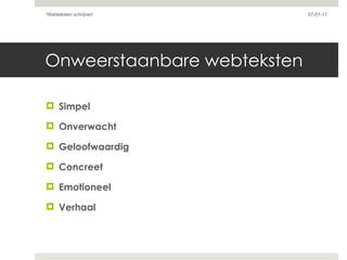 Onweerstaanbare webteksten Simpel Onverwacht Geloofwaardig Concreet Emotioneel Verhaal 07-01-11 'Webteksten schrijven'  