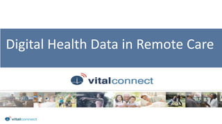 Digital Health Data in Remote Care
 