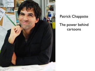 Patrick Chappatte

The power behind
    cartoons
 