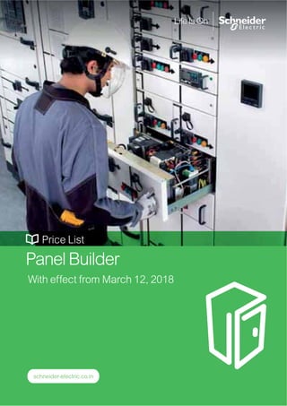 Price List
PanelBuilder
With effect from March 12, 2018
schneider-electric.co.in
 