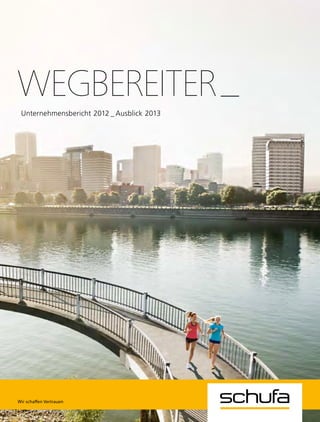 Wegbereiter_
Unternehmensbericht 2012 _ Ausblick 2013
 