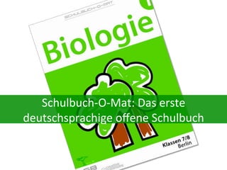 Schulbuch-­‐O-­‐Mat:	
  Das	
  erste	
  
deutschsprachige	
  oﬀene	
  Schulbuch	
  

 