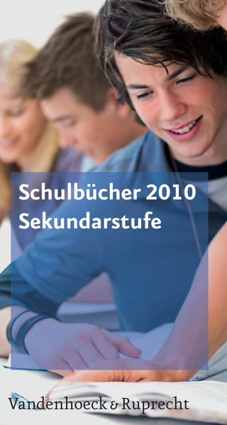 Schulbücher 2010
 Sekundarstufe




Vandenhoeck & Ruprecht
 