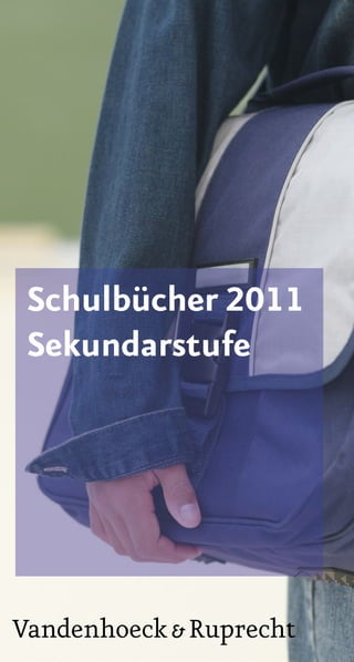 Schulbücher 2011
 Sekundarstufe




Vandenhoeck & Ruprecht
 