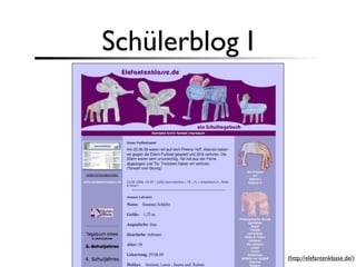 Schülerblog I




                (http://elefantenklasse.de/)
 