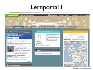 Lernportal I




               (http://www.netvibes.com/)
 