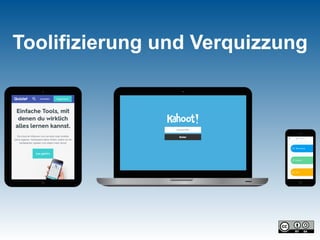 Toolifizierung und Verquizzung
 