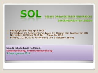 Impuls Schulleitung/ Kollegium
Schulentwicklung/ Unterrichtsentwicklung
Schulprogramm 2011
 
