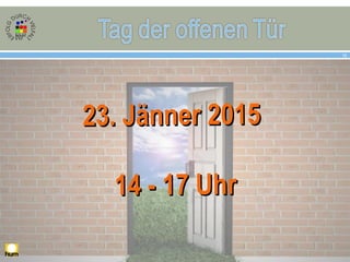 19
23. Jänner 201523. Jänner 2015
14 - 17 Uhr14 - 17 Uhr
 