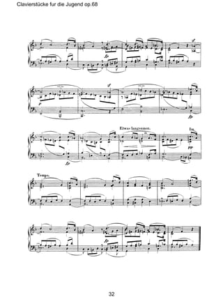 Clavierstücke fur die Jugend op.68
32
 