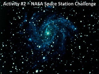 Activity #2 – NASA Space Station Challenge
 