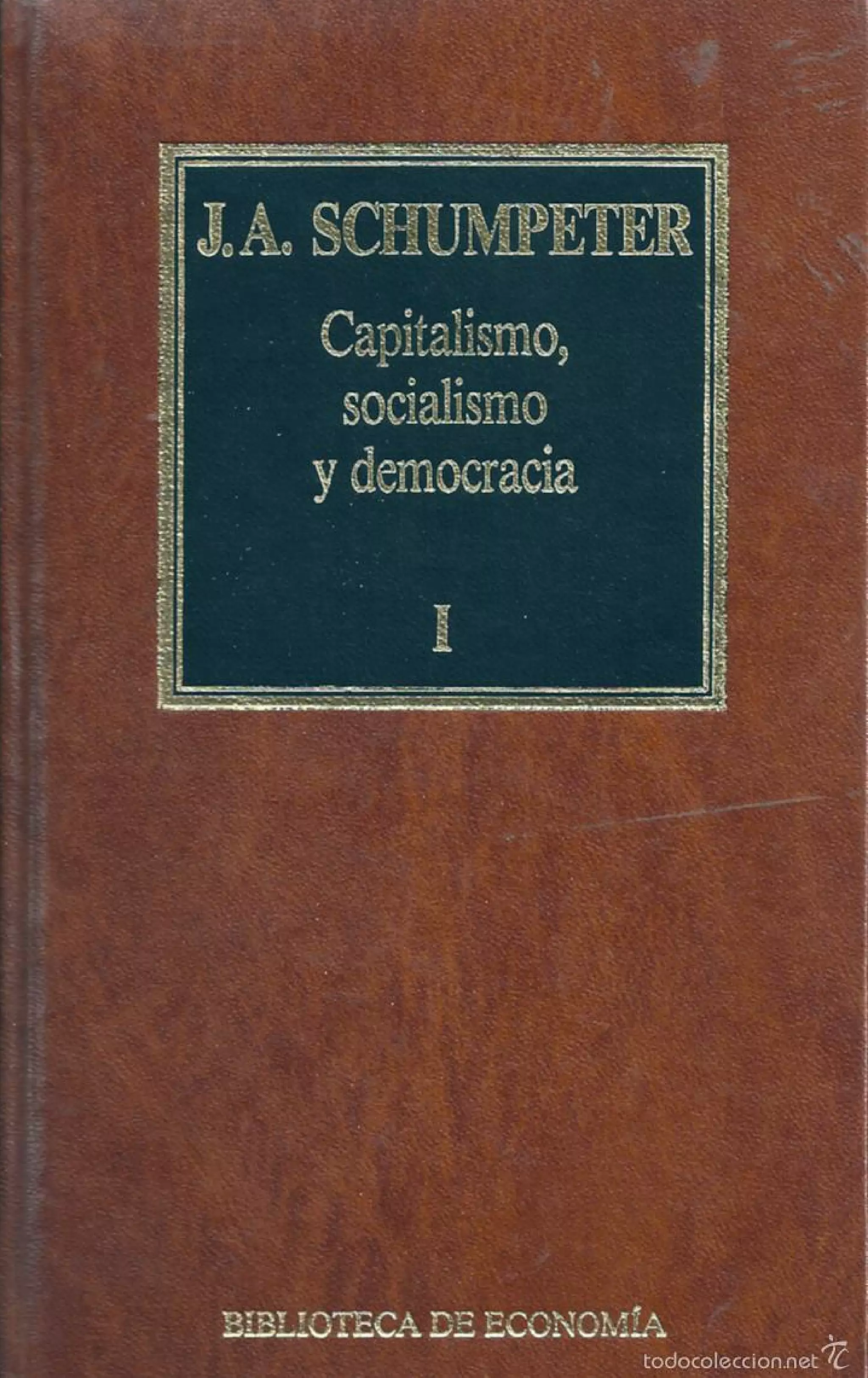 Capitalismo, Socialismo y Democracia I - Joseph Alois Schumpeter | PDF