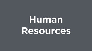 Human  
Resources
 