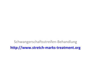 Schwangerschaftsstreifen-Behandlung
http://www.stretch-marks-treatment.org
 